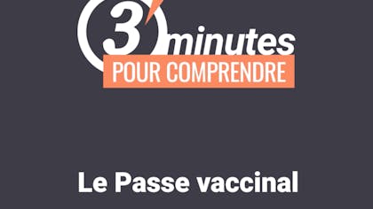 3 min pour comprendre : le passe vaccinal